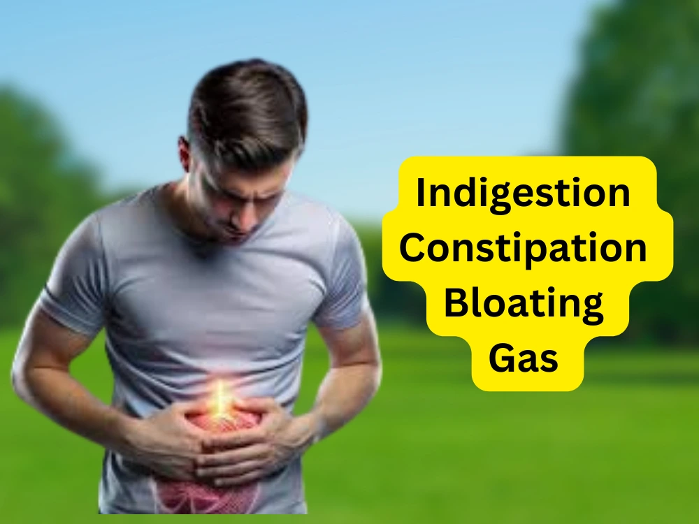 indigestion, constipation, gas bloating